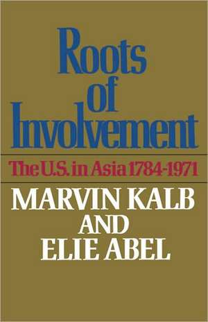 Roots of Involvement de Marvin Kalb