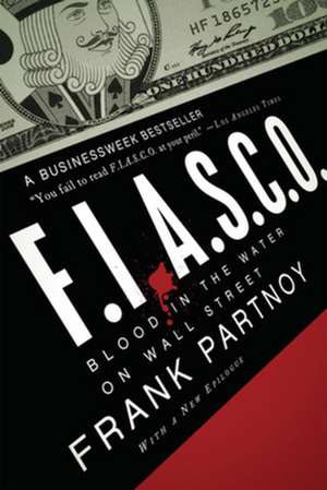 FIASCO – Blood in the Water on Wall Street de Frank Partnoy