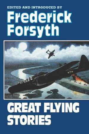 Great Flying Stories de Frederick Forsyth