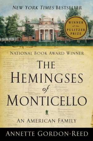 The Hemingses of Monticello – An American Family de Annette Gordon–reed