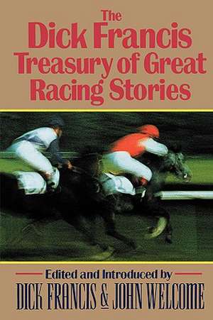 The Dick Francis Treasury of Great Racing Stories de Dick Francis