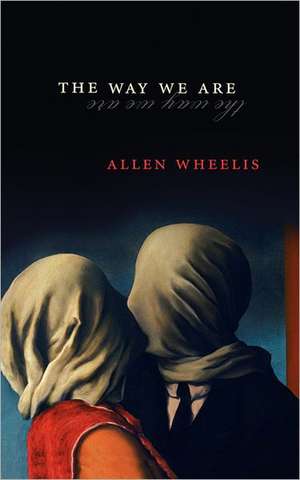 The Way We Are de Allen Wheelis