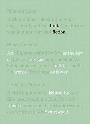 Hint Fiction – An Anthology of Stories in 25 Words or Fewer de Robert Swartwood