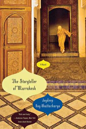 The Storyteller of Marrakesh – A Novel de Joydeep Roy–bhattachary