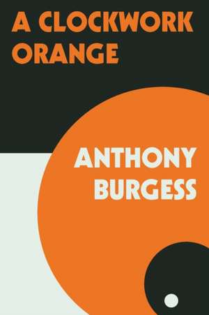 A Clockwork Orange de Anthony Burgess