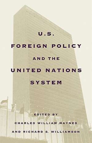 United States Foreign Policy and the United Nations System de Charles William Maynes