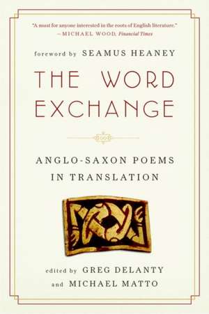 The Word Exchange – Anglo–Saxon Poems in Translation de Greg Delanty