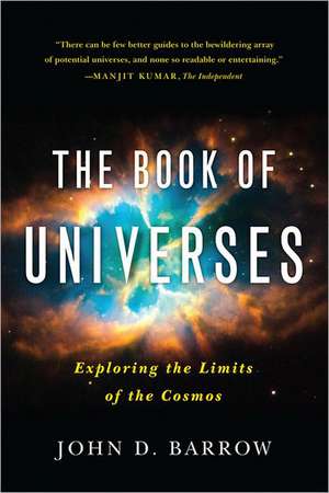 The Book of Universes – Exploring the Limits of the Cosmos de John D. Barrow