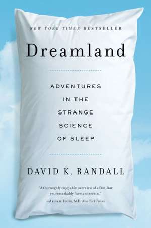 Dreamland – Adventures in the Strange Science of Sleep de David K. Randall