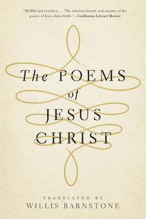 The Poems of Jesus Christ de Willis Barnstone