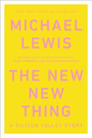 The New New Thing – A Silicon Valley Story de Michael Lewis