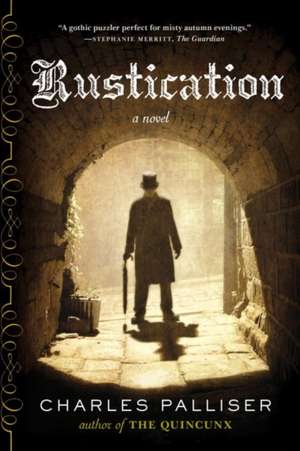 Rustication – A Novel de Charles Palliser