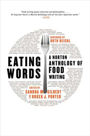 Eating Words – A Norton Anthology of Food Writing de Sandra M. Gilbert