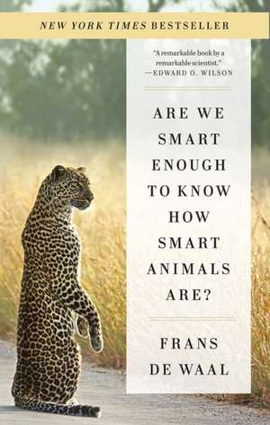 Are We Smart Enough to Know How Smart Animals Are? de Frans De Waal