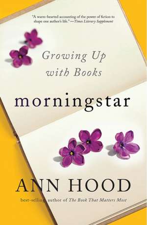 Morningstar – Growing Up With Books de Ann Hood