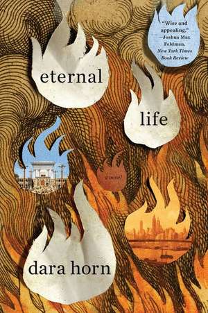 Eternal Life – A Novel de Dara Horn