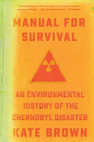 Manual for Survival – An Environmental History of the Chernobyl Disaster de Kate Brown