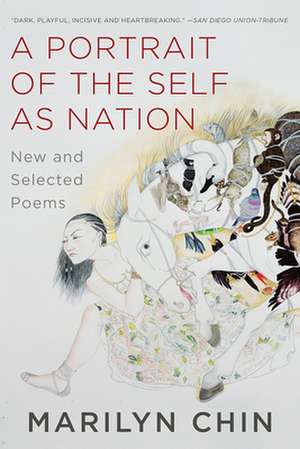 A Portrait of the Self as Nation – New and Selected Poems de Marilyn Chin