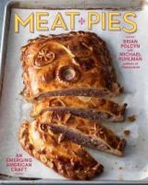 Meat Pies – An Emerging American Craft de Brian Polcyn