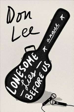 Lonesome Lies Before Us – A Novel de Don Lee