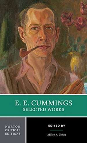 E. E. Cummings: Selected Works – A Norton Critical Edition de E. E. Cummings