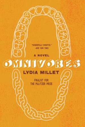 Omnivores – A Novel de Lydia Millet