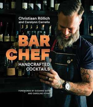 Bar Chef – Handcrafted Cocktails de Christiaan Rollich