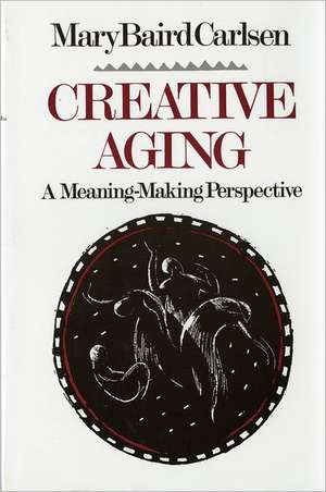 Creative Aging de Mary Baird Carlsen