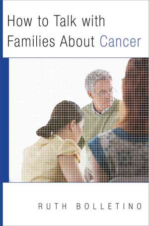 How to Talk with Family Caregivers About Cancer de Ruth Bolletino