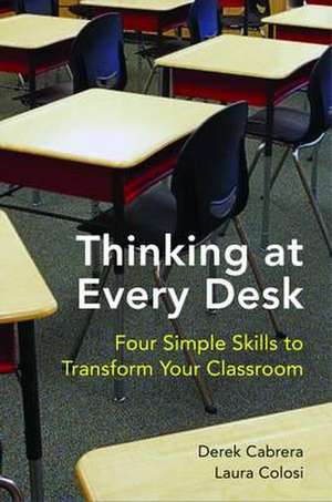 Thinking at Every Desk – Four Simple Skills to Transform Your Classroom de Derek Cabrera