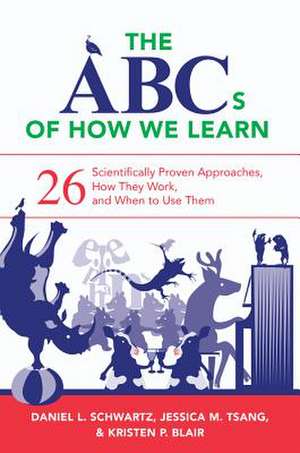 The ABCs of How We Learn – 26 Scientifically Proven Approaches, How They Work, and When to Use Them de Daniel L. Schwartz