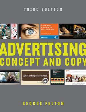 Advertising – Concept and Copy 3e de George Felton