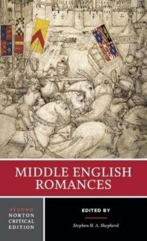 Middle English Romances – A Norton Critical Edition, Second Edition de Stephen H. A. Shepherd