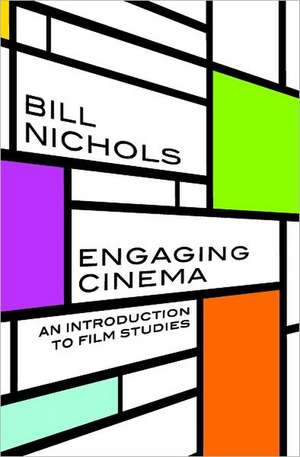 Engaging Cinema – An Introduction to Film Studies de Bill Nichols