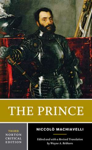 The Prince – A Norton Critical Edition de Niccolò Machiavelli