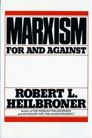 Marxism – For & Against de RL Heilbroner