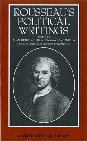 Rousseau`s Political Writings: Discourse on Ineq – A Norton Critical Edition de Jean Jacques Rousseau