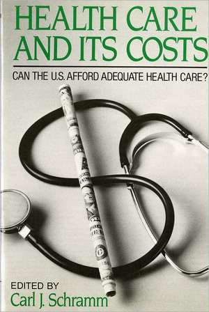 Health Care & Its Costs – Can the US Afford Adequate Health Care? (Paper) de Cj Schramm