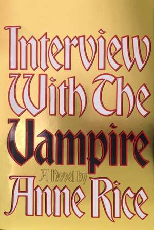 Interview with the Vampire: Anniversary Edition de Anne Rice