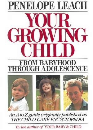 Your Growing Child de Penelope Leach