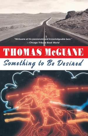 Something to Be Desired de Thomas McGuane