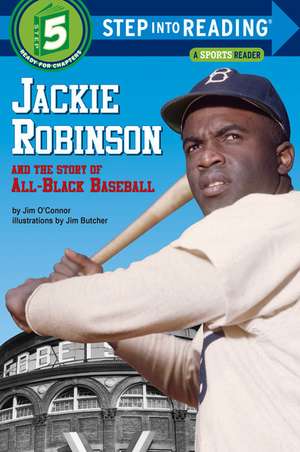 Jackie Robinson and the Story of All-Black Baseball de Jim O'Connor