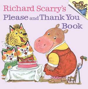 Richard Scarry's Please and Thank You Book de Richard Scarry