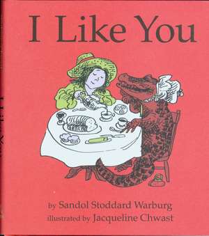 I Like You: A Valentine's Day Book For Kids de Sandol Stoddard Warburg