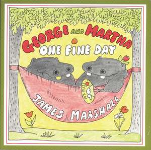 George and Martha One Fine Day de James Marshall