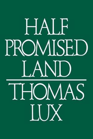 Half Promised Land Pa de Thomas Lux