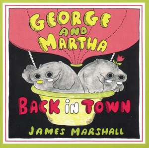 George and Martha Back in Town de James Marshall