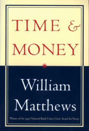 Time & Money de William Matthews