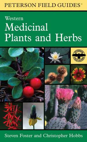 A Peterson Field Guide To Western Medicinal Plants And Herbs de Christopher Hobbs