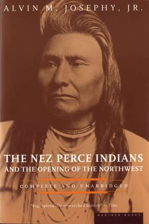 The Nez Perce Indians And The Opening Of The Northwest de Alvin M. Josephy, Jr.